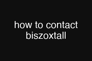 how to contact biszoxtall